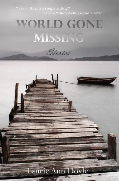 Обложка книги World Gone Missing. Stories, Laurie Ann Doyle