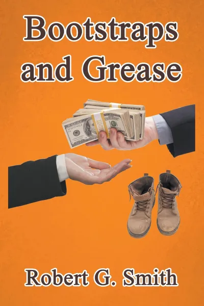 Обложка книги Bootstraps and Grease, Robert G. Smith