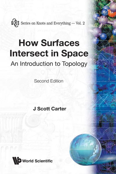 Обложка книги HOW SURFACES INTERSECT IN SPACE. AN INTRODUCTION TO TOPOLOGY (2ND EDITION), J Scott Carter