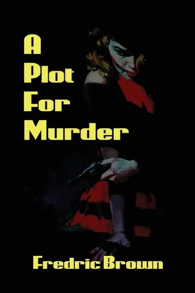 Обложка книги A Plot for Murder, Fredric Brown