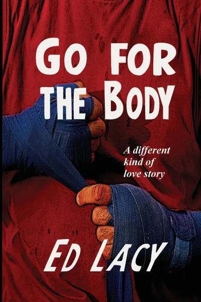 Обложка книги Go for the Body, Ed Lacy