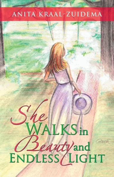 Обложка книги She Walks in Beauty and Endless Light, Anita Kraal-Zuidema
