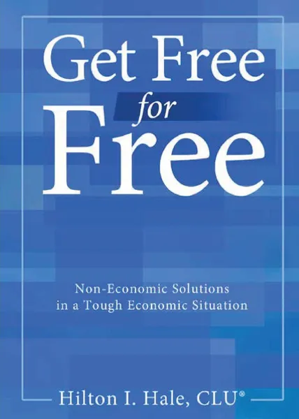 Обложка книги Get Free for Free. Non-Economic Solutions in a Tough Economic Situation, Hilton Hale