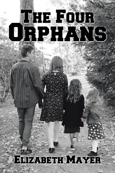 Обложка книги The Four Orphans. Edited by Sonya Mayer-Cox, Elizabeth Mayer