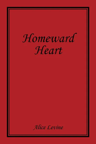 Обложка книги Homeward Heart, Alice Levine