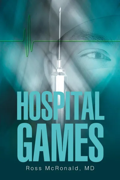 Обложка книги Hospital Games, MD Ross McRonald