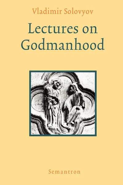 Обложка книги Lectures on Godmanhood, Vladimir Sergeyevich Solovyov