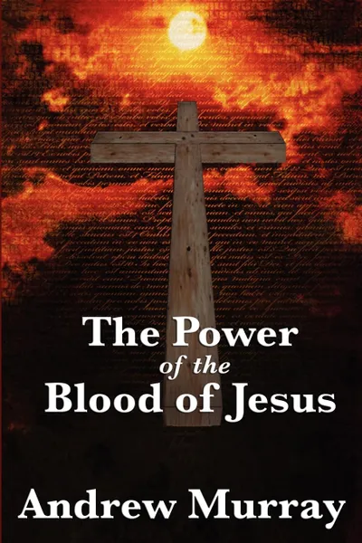 Обложка книги The Power of the Blood of Jesus, Andrew Murray
