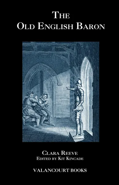 Обложка книги The Old English Baron. A Gothic Story, with Edmond, Orphan of the Castle, Clara Reeve, John Broster