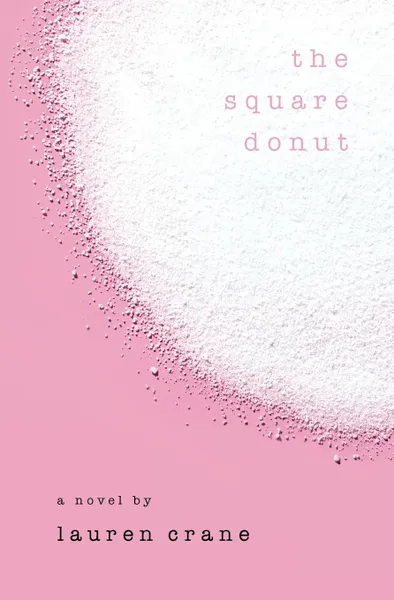 Обложка книги The Square Donut, Lauren Crane