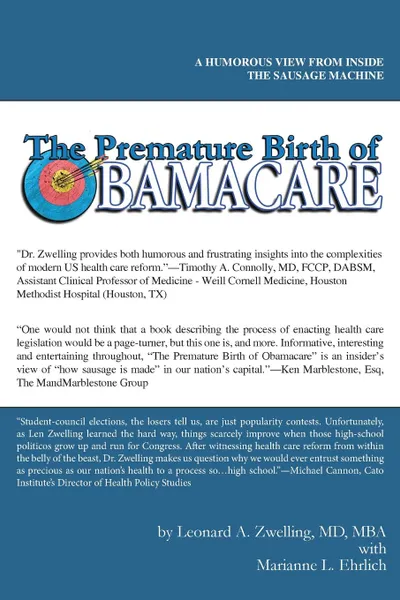 Обложка книги The Premature Birth of Obamacare. A Humorous Inside Look Inside Washington.s Sausage Making Machine., Leonard Zwelling, Ehrlich Marianne