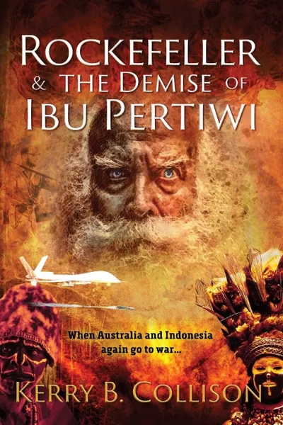 Обложка книги Rockefeller . The Demise Of Ibu Pertiwi, Kerry B. Collison