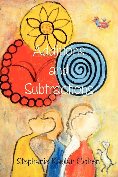 Обложка книги Additions and Subtractions, Stephanie Kaplan Cohen