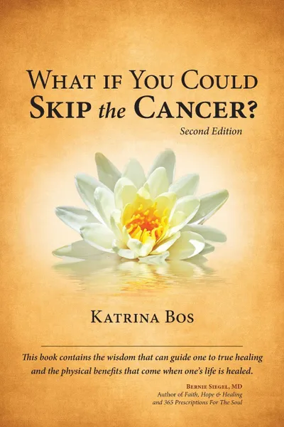 Обложка книги What If You Could Skip the Cancer., Katrina Bos