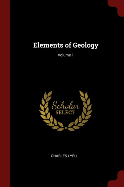 Обложка книги Elements of Geology; Volume 1, Charles Lyell