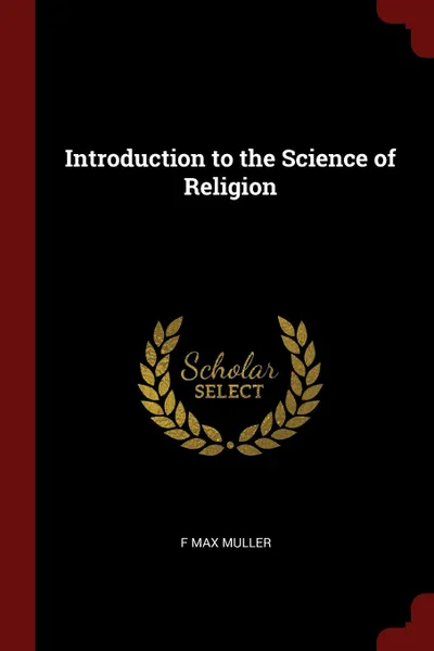 Обложка книги Introduction to the Science of Religion, F Max Muller