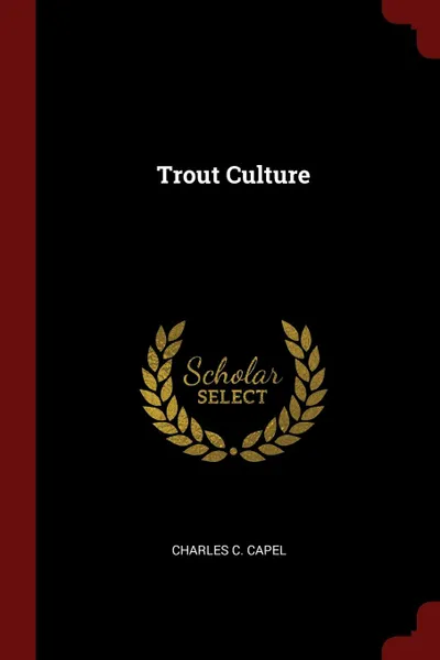 Обложка книги Trout Culture, Charles C. Capel