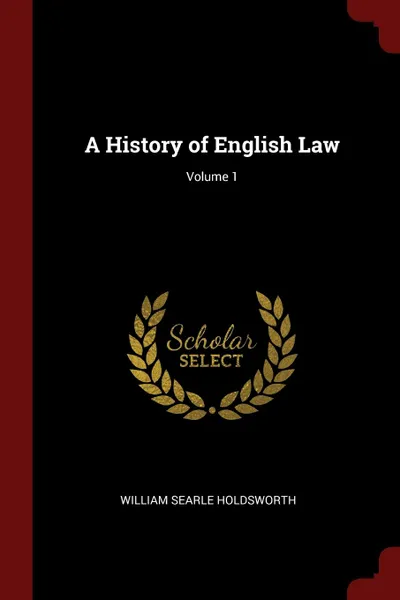 Обложка книги A History of English Law; Volume 1, William Searle Holdsworth