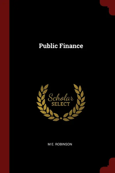 Обложка книги Public Finance, M E. Robinson