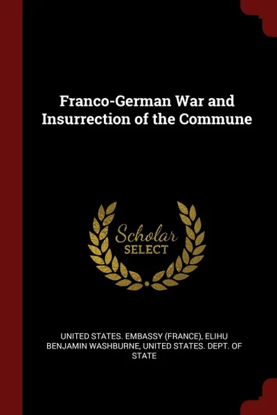 Обложка книги Franco-German War and Insurrection of the Commune, Elihu Benjamin Washburne