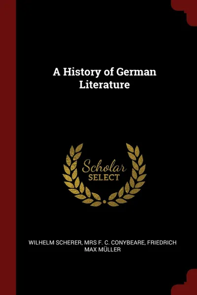 Обложка книги A History of German Literature, Wilhelm Scherer, F C. Conybeare, Friedrich Max Müller