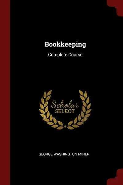 Обложка книги Bookkeeping. Complete Course, George Washington Miner