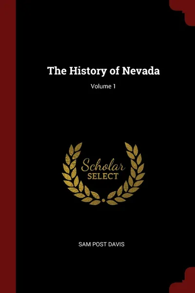 Обложка книги The History of Nevada; Volume 1, Sam Post Davis