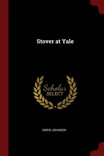 Обложка книги Stover at Yale, Owen Johnson