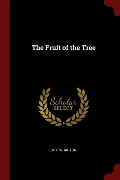 Обложка книги The Fruit of the Tree, Edith Wharton