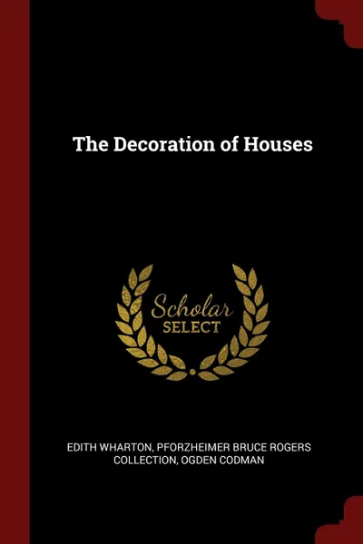 Обложка книги The Decoration of Houses, Edith Wharton, Pforzheimer Bruce Rogers Collection, Ogden Codman
