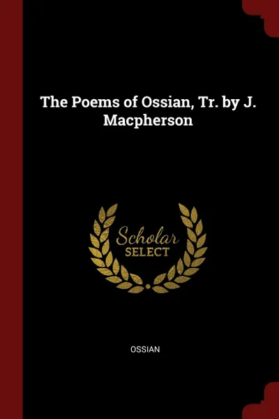 Обложка книги The Poems of Ossian, Tr. by J. Macpherson, Ossian