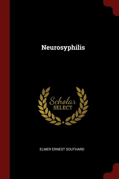 Обложка книги Neurosyphilis, Elmer Ernest Southard