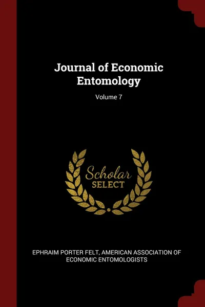 Обложка книги Journal of Economic Entomology; Volume 7, Ephraim Porter Felt