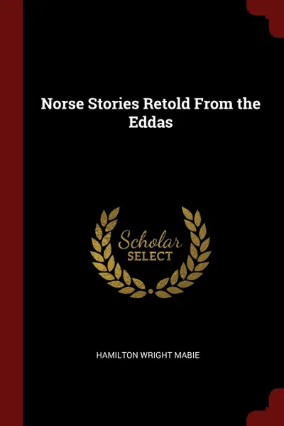 Обложка книги Norse Stories Retold From the Eddas, Hamilton Wright Mabie