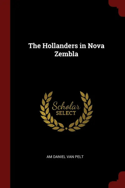 Обложка книги The Hollanders in Nova Zembla, Am Daniel Van Pelt