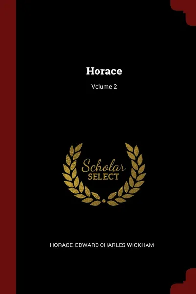 Обложка книги Horace; Volume 2, Horace Horace, Edward Charles Wickham