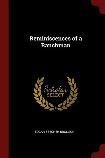 Обложка книги Reminiscences of a Ranchman, Edgar Beecher Bronson