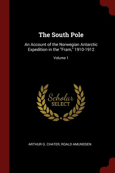 Обложка книги The South Pole. An Account of the Norwegian Antarctic Expedition in the 