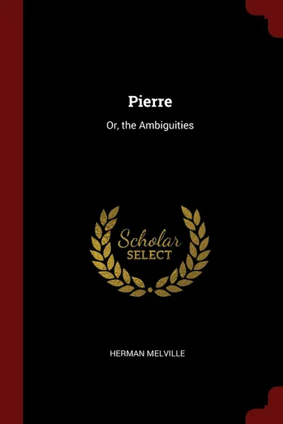 Обложка книги Pierre. Or, the Ambiguities, Herman Melville