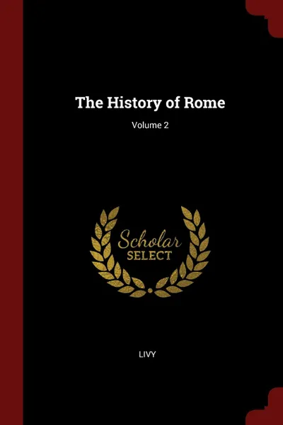 Обложка книги The History of Rome; Volume 2, Livy