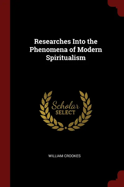 Обложка книги Researches Into the Phenomena of Modern Spiritualism, William Crookes