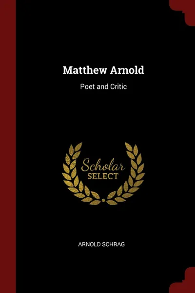 Обложка книги Matthew Arnold. Poet and Critic, Arnold Schrag