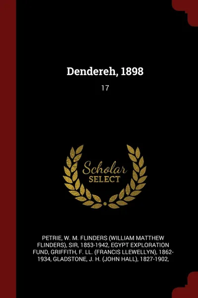 Обложка книги Dendereh, 1898. 17, W M. Flinders Petrie, F Ll. 1862-1934 Griffith