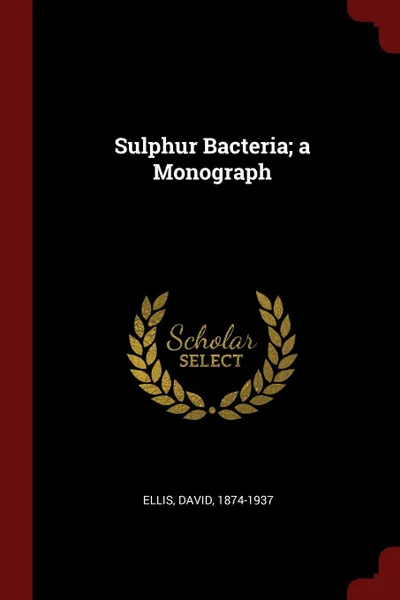 Обложка книги Sulphur Bacteria; a Monograph, David Ellis