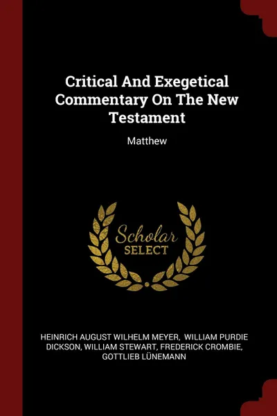 Обложка книги Critical And Exegetical Commentary On The New Testament. Matthew, William Stewart