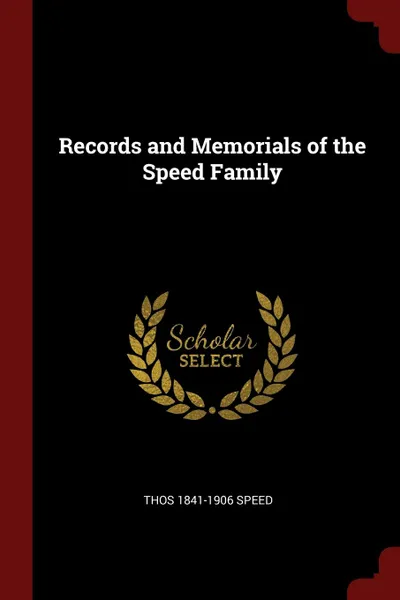 Обложка книги Records and Memorials of the Speed Family, Thos 1841-1906 Speed