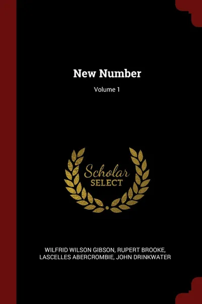 Обложка книги New Number; Volume 1, Wilfrid Wilson Gibson, Rupert Brooke, Lascelles Abercrombie