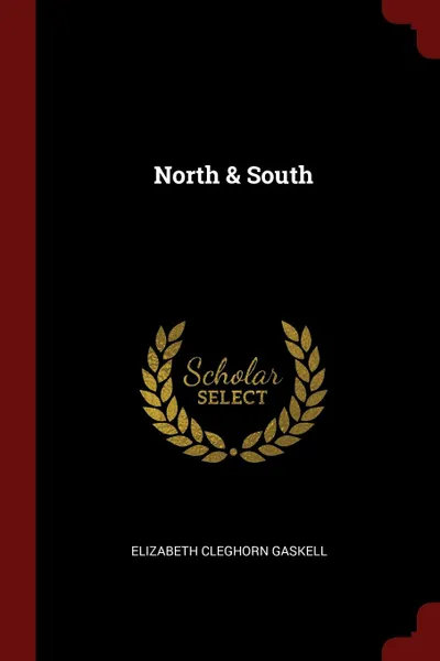 Обложка книги North . South, Elizabeth Cleghorn Gaskell