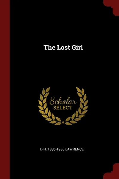 Обложка книги The Lost Girl, D H. 1885-1930 Lawrence