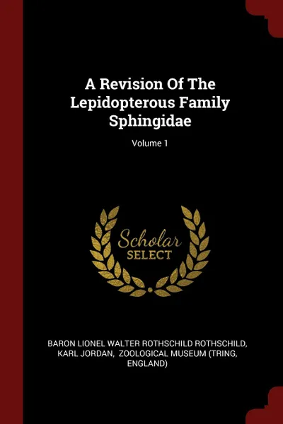 Обложка книги A Revision Of The Lepidopterous Family Sphingidae; Volume 1, Karl Jordan